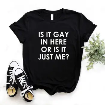 Je To Gay Tu Alebo Je To Len Mnou, gay lgbqt Ženy Tshirts Bavlna Vtipné Tričko Pre Lady Top Tee Lumbálna 6 Farieb NA-718
